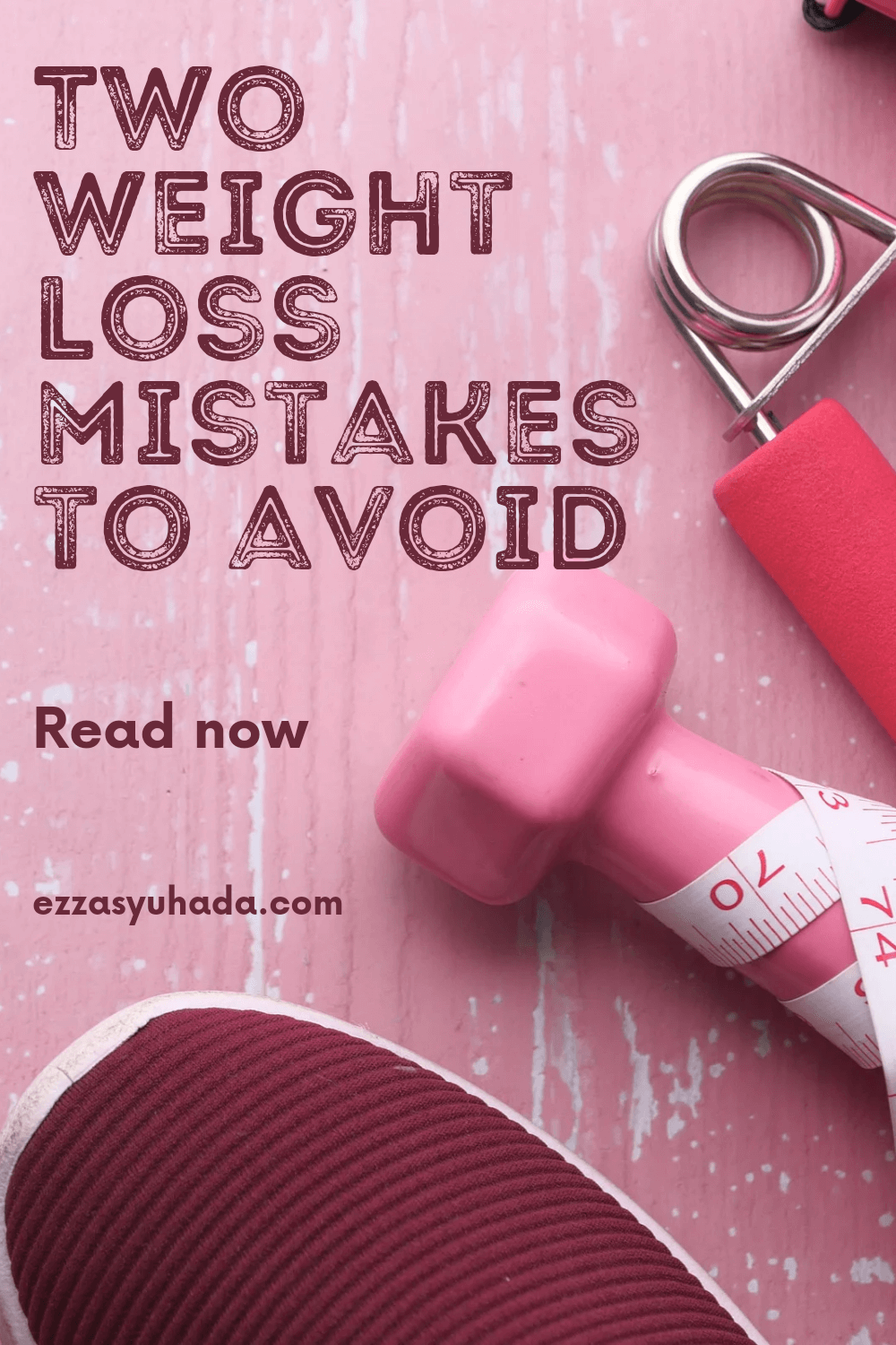 TWO MAJOR WEIGHT LOSS MISTAKES YOU SHOULD AVOID!